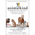 Animalkind: Remarkable Discoveries about Animals and Revolutionary New Ways to Show Them Compassion