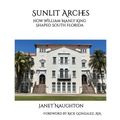 Sunlit Arches: How William Manly King Shaped South Florida