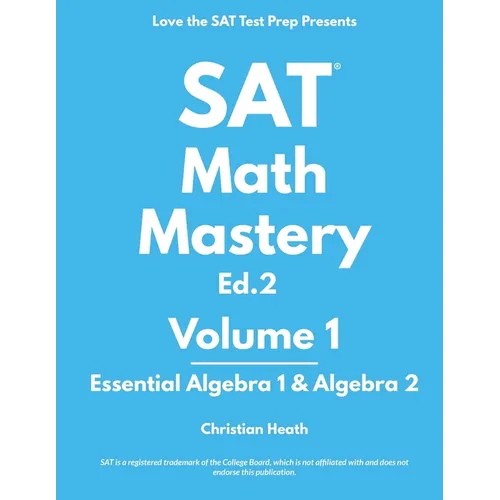 SAT Math Mastery: Essential Algebra 1 & Algebra 2