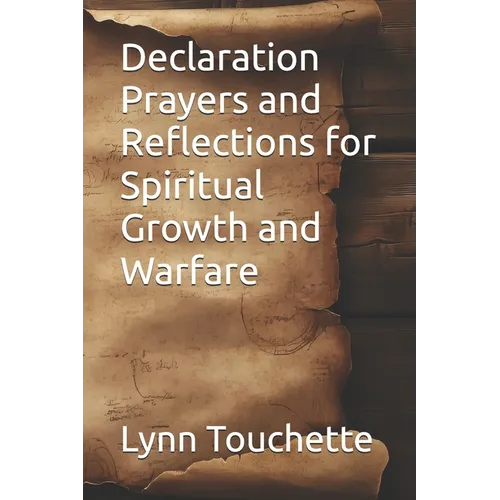 Declaration Prayers and Reflections for Spiritual Growth and Warfare