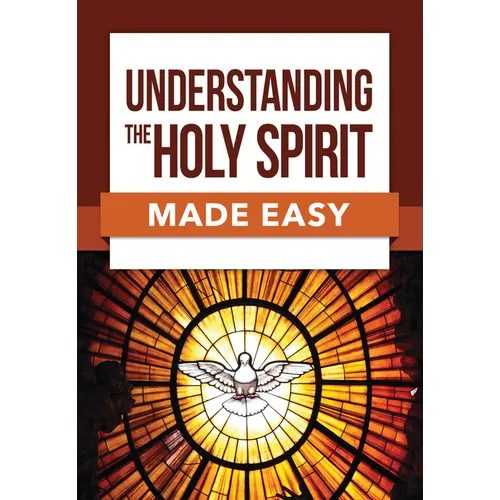 Understanding the Holy Spirit Made Easy