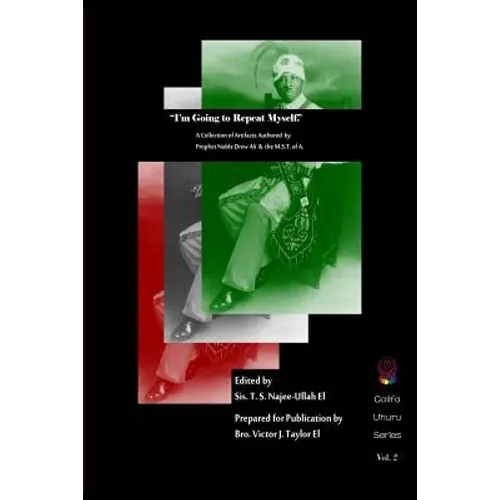 I'm Going to Repeat Myself.: A Collection of Artifacts Authored by Prophet Noble Drew Ali &The M.S.T. of A.