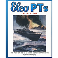 Elco PTs in Action: The Story of the U.S. Navy's Motor Torpedo Boats