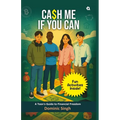 Cash Me If You Can: A Teen's Guide to Financial Freedom