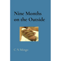 Nine Months on the Outside