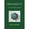 Probability: For the Enthusiastic Beginner