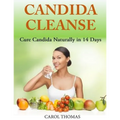 Candida Cleanse: Cure Candida Naturally in 14 Days