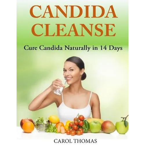 Candida Cleanse: Cure Candida Naturally in 14 Days