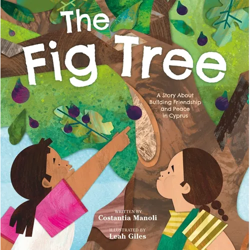 The Fig Tree: A Story about Building Friendship and Peace in Cyprus