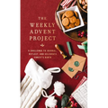 The Weekly Advent Project: A Challenge to Journal, Reflect, and Celebrate Christ's Birth (a 28-Day Christmas Devotional Journey)
