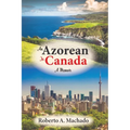 An Azorean in Canada: A Memoir