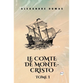 Le Comte de Monte-Cristo, Tome I (French Edition)