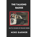 The Talking Badge: Battle Scars of Police Work
