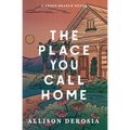 The Place You Call Home
