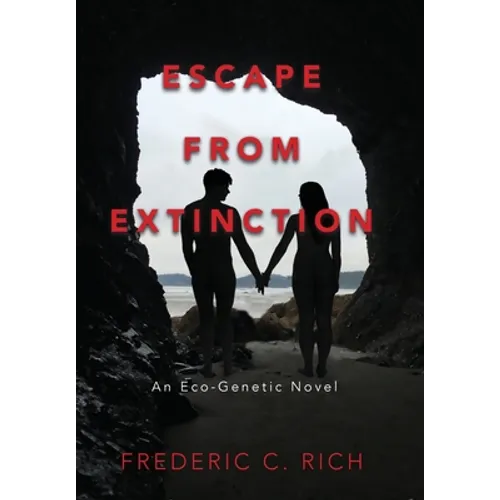 Escape From Extinction, An Eco-Genetic Novel