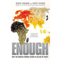 Enough: Why the World's Poorest Starve in an Age of Plenty