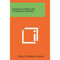 Change Your Life Through Prayer
