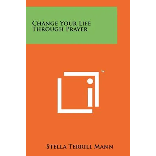 Change Your Life Through Prayer