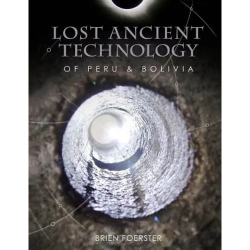 Lost Ancient Technology Of Peru And Bolivia