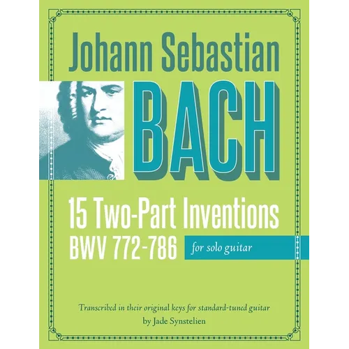 Johann Sebastian Bach: 15 Two-Part Inventions for Solo Guitar