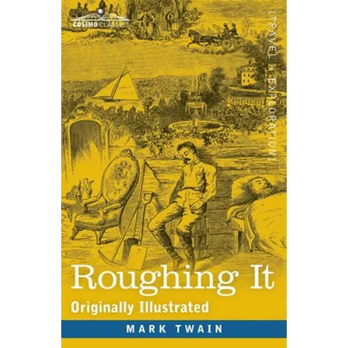 Roughing It: Originally Illustrated