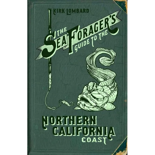 The Sea Forager's Guide to the Northern California Coast