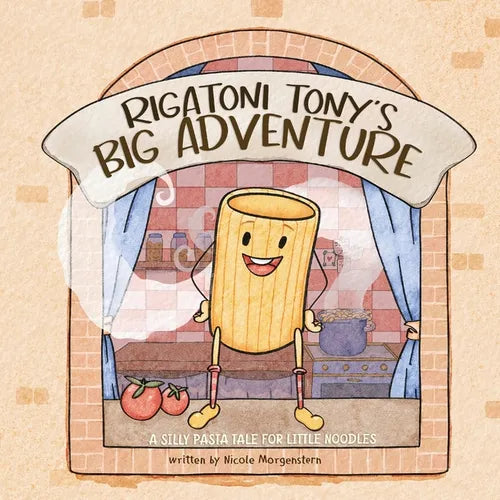 Rigatoni Tony's Big Adventure: A Silly Pasta Tale for Little Noodles