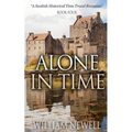 Alone In Time: A Scottish Historical Time Travel Romance