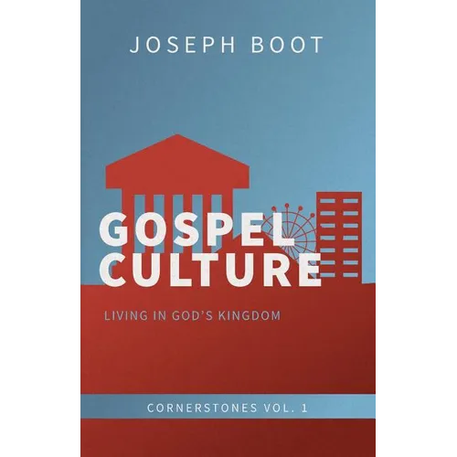 Gospel Culture: Living in God's Kingdom