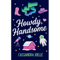 Howdy, Handsome: An All-Space, No-Spice Christian Romcom