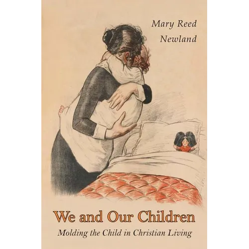 We and Our Children: Molding the Child in Christian Living