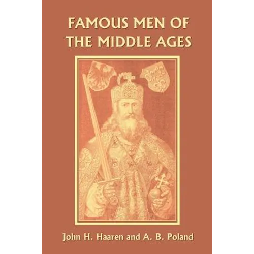 Famous Men of the Middle Ages (Yesterday's Classics)