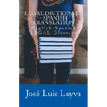 Legal Dictionary - Spanish Translation: English-Spanish LEGAL Glossary