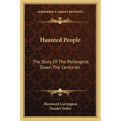 Haunted People: The Story Of The Poltergeist Down The Centuries