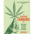 The Essential Cannabis Book: Understanding, Appreciating, Cultivating, and Cooking with Marijuana