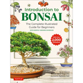 Introduction to Bonsai: The Complete Illustrated Guide for Beginners (with Monthly Growth Schedules and Over 2,000 Illustrations)
