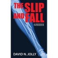 The Slip and Fall: Handbook