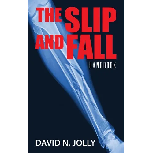 The Slip and Fall: Handbook