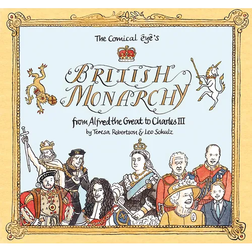The Comical Eye's British Monarchy: From Alfred the Great to Charles III