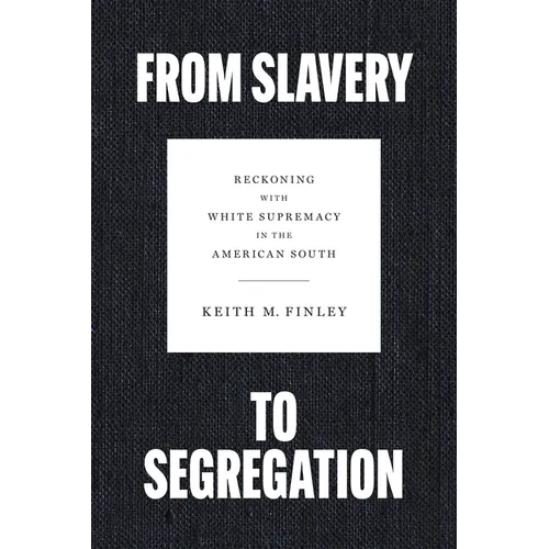 From Slavery to Segregation: Reckoning with White Supremacy in the American South