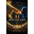 AI Pentecost, God's Intelligence in the Digital Age