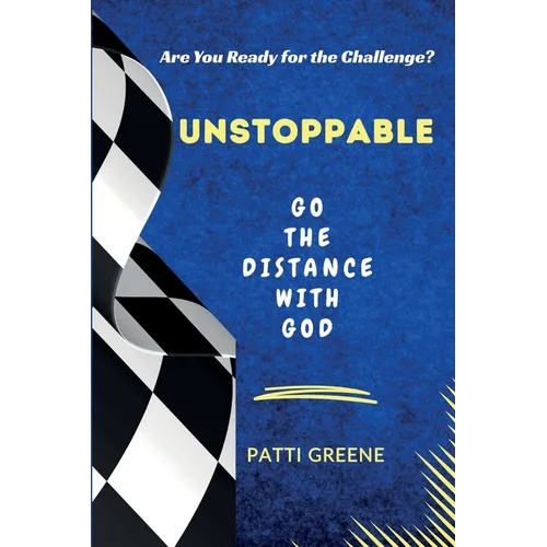 Unstoppable: Go the Distance with God: Go the Distance with God