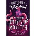 How to Get a Girlfriend (When You're a Terrifying Monster)