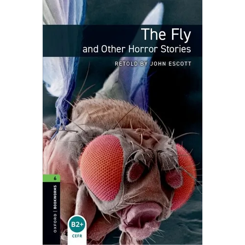 Oxford Bookworms Library: Level 6: The Fly and Other Horror Stories