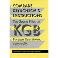Comrade Kryuchkov's Instructions: Top Secret Files on KGB Foreign Operations, 1975-1985