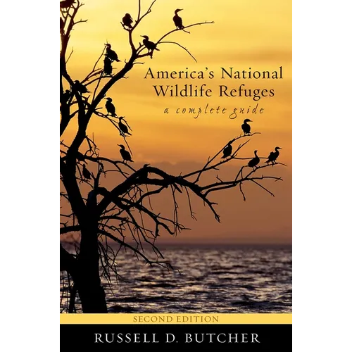 America's National Wildlife Refuges: A Complete Guide