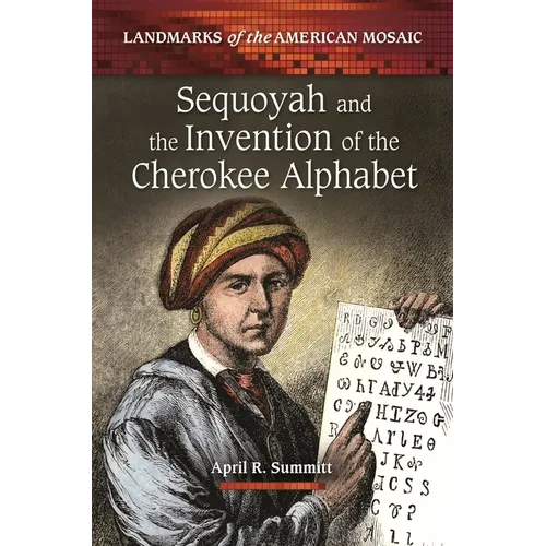 Sequoyah and the Invention of the Cherokee Alphabet