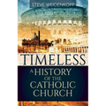Timeless: A History of the Catholic Church