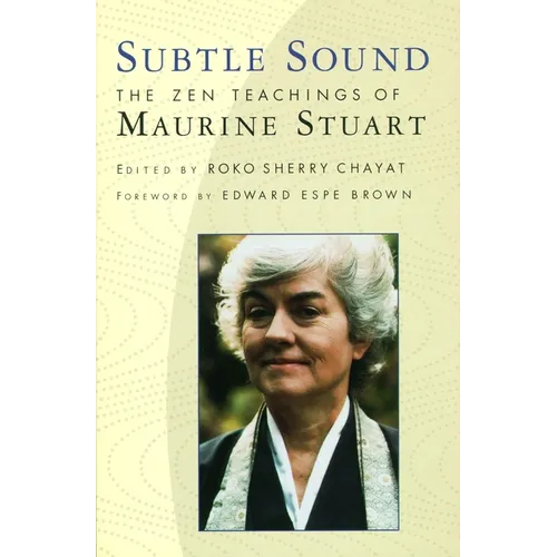 Subtle Sound: The Zen Teachings of Maurine Stuart