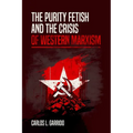 The Purity Fetish and the Crisis of Western Marxism